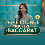 Prive Lounge Baccarat Squeeze 1