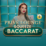 Prive Lounge Baccarat Squeeze 2